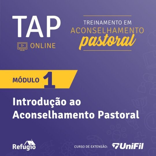 TAP - TREINAMENTO EM ACONSELHAMENTO PASTORAL - MÓDULO I