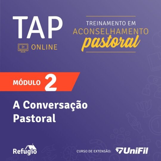 TAP - TREINAMENTO EM ACONSELHAMENTO PASTORAL - MÓDULO II